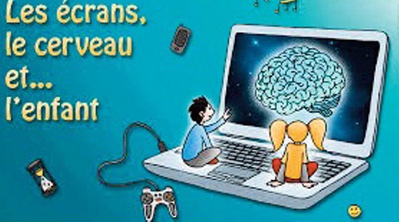 Les écrans et le cerveau des enfants