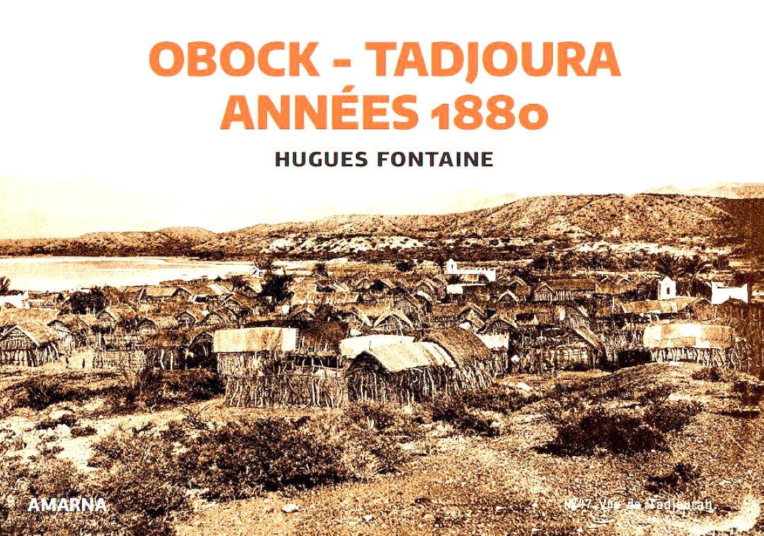 Livre « Obock - Tadjourah années 1880 » : Un autre regard du passé de Djibouti